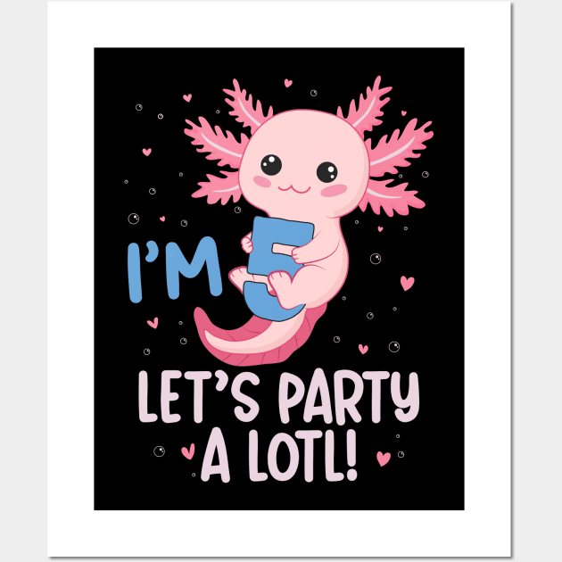 Funny 5th Birthday I'm 5 Years Old lets party Axolotl Wall Art by Msafi